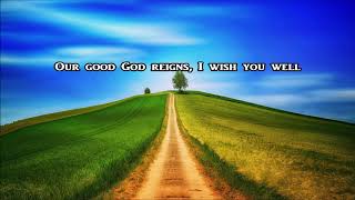 &quot;I Wish You Well&quot; - A Beautiful Inspirational Song - Lifebreakthrough