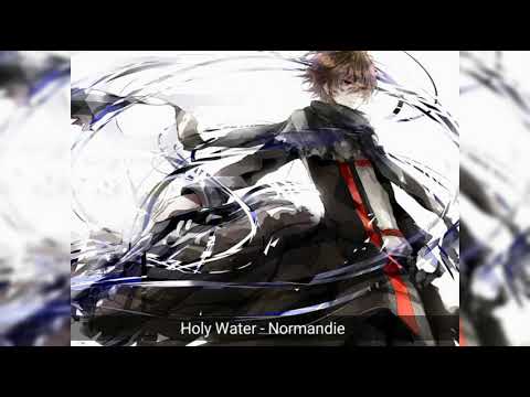 Nightcore - Holy Water - Normandie