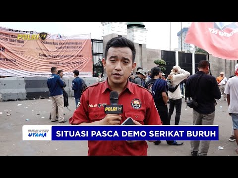LIVE REPORT - POLDA METRO JAYA LAKUKAN PENDEKATAN HUMANIS TERHADAP DEMO BURUH