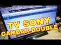 How To Fix A Double Image On Sony LED TV