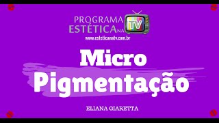 ESTETICA NA TV: MICROPIGMENTAÇÃO