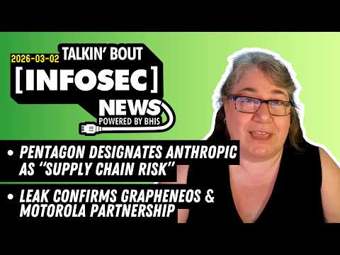 Pentagon Declares Anthropic a Supply Chain Risk — Talkin' Bout [infosec] News 2026-03-02