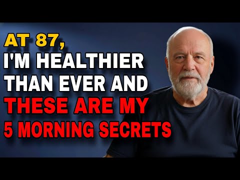 I'm 87 and Live Alone - These 5 Morning Habits Keep Me Healthier Than People Half My Age!