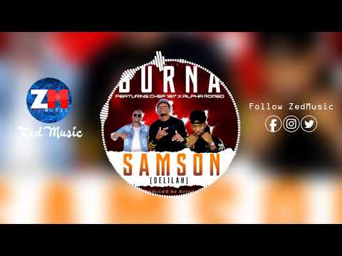 Burna Ft Chef 187 x Alpha Romeo - SAMSON (Delilah) || ZedMusic.IN || Zambian Music 2019