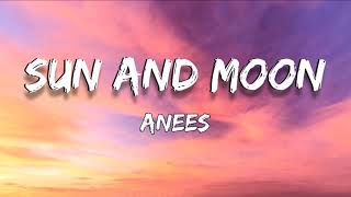 Anees - Sun and Moon (Lyrics)