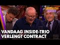 Vandaag Inside-trio verlengt live in uitzending contract bij Talpa | VANDAAG INSIDE