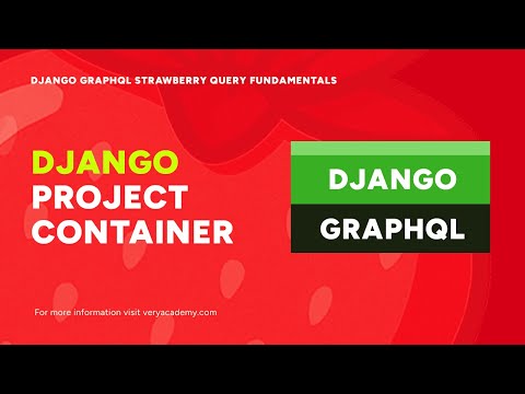Automating Django Projects In a Container | Django GraphQL Strawberry Query Fundamentals thumbnail