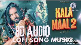 Download lagu KALA MAAL 2 (8D LOFI SONG MUSIC 🎧) Singer PS Polist NEW Bhole Baba Song 2024 | Haryanvi song mp3
