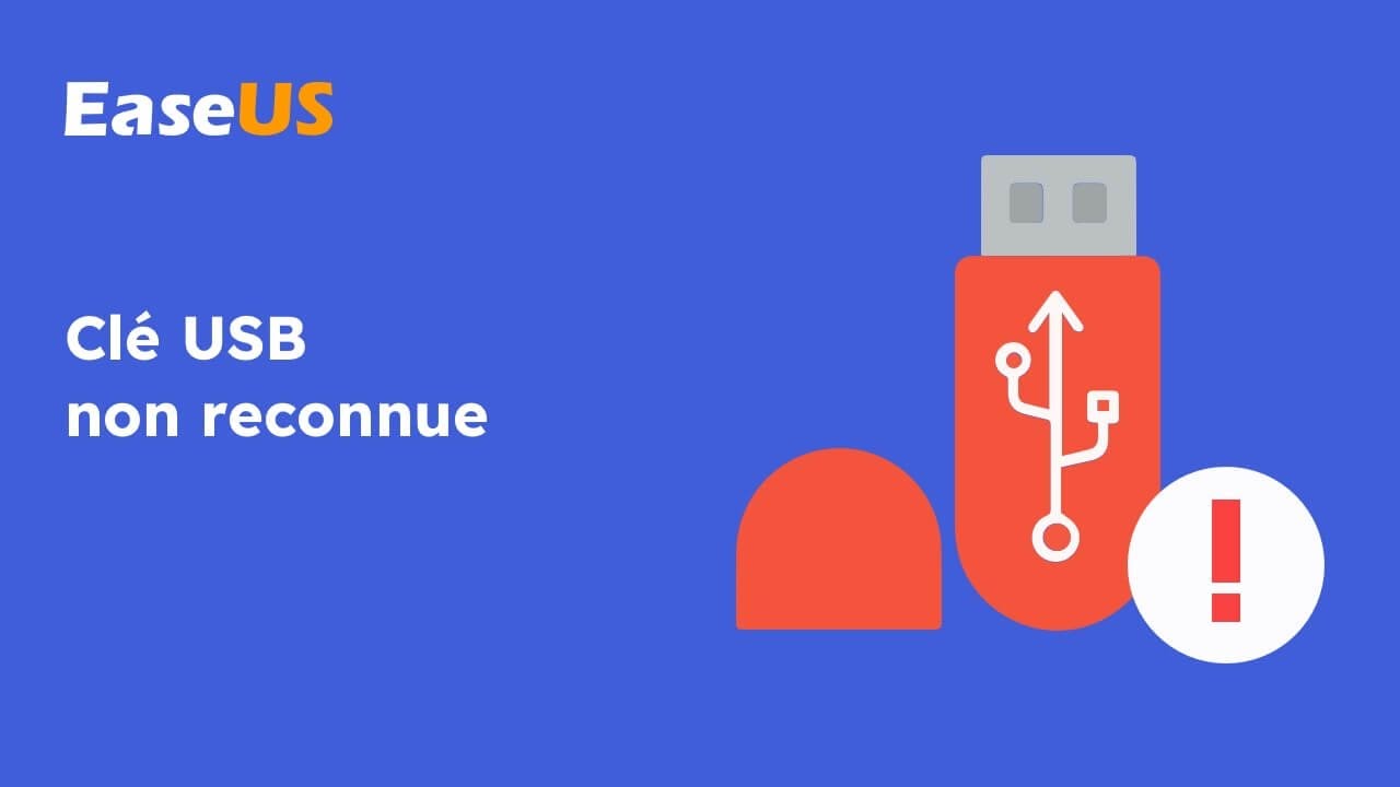 Comment réparer une clé USB non reconnue ou non détectée - EaseUS