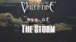 Bullet For My Valentine - Eye Of The Storm (Lyrics)