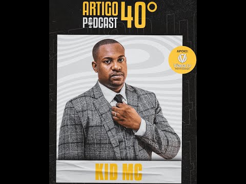 KID MC - ARTIGO 40º PODCAST #02