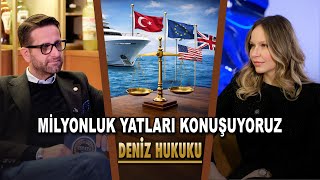 Milyonluk Yatları Konuşuyoruz - Deniz Hukuku  | MYK 3.BÖLÜM