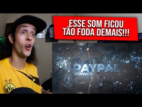 (EU NUNCA VI ISSO NO BRASIL 🔥) REAGINDO a @yunwob - PAYPAL(prod. @pdr0sa) - REACT/REAÇÃO