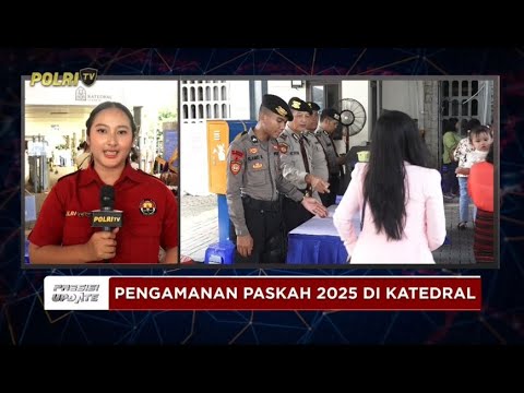 PRESISI UPDATE : LIVE - POLRI LAKUKAN PENGAMANAN MISA PASKAH 2025 KATEDRAL JAKARTA 20/04/2025 13.00