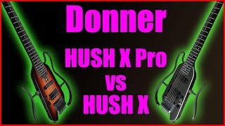Video thumbnail for Comparison of the Donner hush X and the Donner Hush X pro, which Hush guitar is best for me ? by GCH Guitar Academy