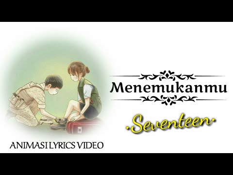 SEVENTEEN - MENEMUKANMU (ANIMASI VIDEO LYRICS OFFICIAL)