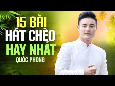 15 bài hát chèo hay nhất NSUT Quốc Phòng | Quốc Phòng hát chèo
