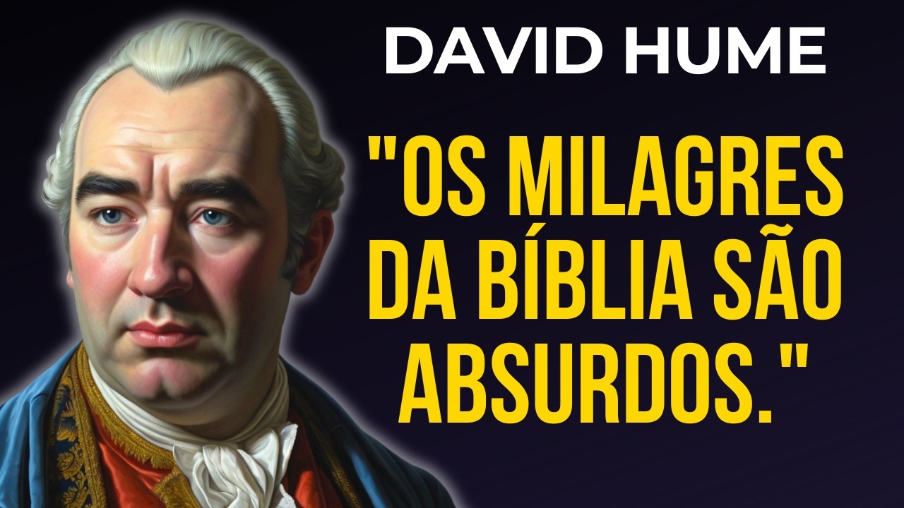 David Hume: Os Milagres da Bíblia São Absurdos?