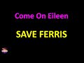 Save Ferris - Come On Eileen (Lyrics version)