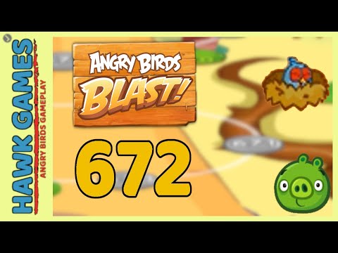 Angry Birds Blast Level 672 - 3 Stars Walkthrough, No Boosters