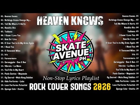 Skate Avenue PH- Heaven Knows / Rock Cover Non-Stop Lyrics Playlist 2026 - New Trending Music