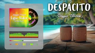Download lagu Despacito Lyrics | Reggae Version | DJ Mirai mp3