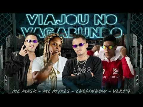 MC MASK TA PESADO CHEFINHOW MC VERT7 FEAT. MC MYRES - VIAJOU NO VAGABUNDO (REMIX BREGAFUNK) 2022