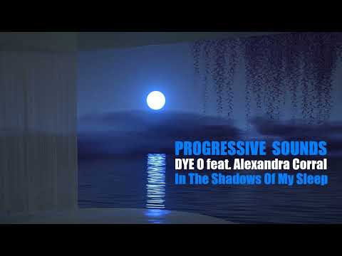 DYE O feat. Alexandra Corral - In The Shadows Of My Sleep
