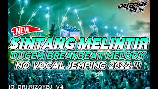 Download lagu SINTANG MELINTIR ......DUGEM BREAKBEAT MELODY NO VOCAL JEMPING 2022....!!!! mp3