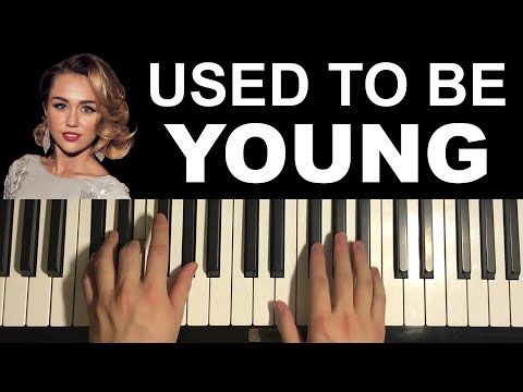Miley Cyrus - Used To Be Young (Piano Tutorial Lesson)