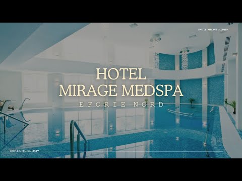 HOTEL MIRAGE MEDSPA EFORIE NORD, OFERTE HOTEL MIRAGE MEDSPA EFORIE NORD, REZERVARE CAMERE HOTEL