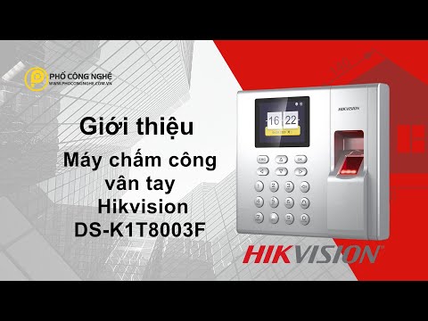 Máy chấm công vân tay HIKvision DS-K1T8003F