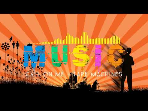 🔴 3Dmusic4U - Call On Me - Tape Machines # 131