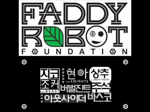 Faddy Robot - Foundation (ZICO, Junhyung, HyunA, Verbal Jint and More)