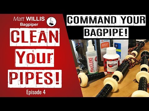 Command Your Bagpipe # 4: Clean Your Pipes!