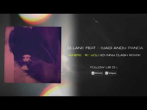 Ollane feat. MiyaGi Andy Panda - Where Are You (Johnny Clash Remix)