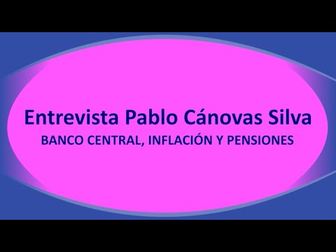 Entrevista Pablo Canovas: Banco Central, inflación y pensiones.