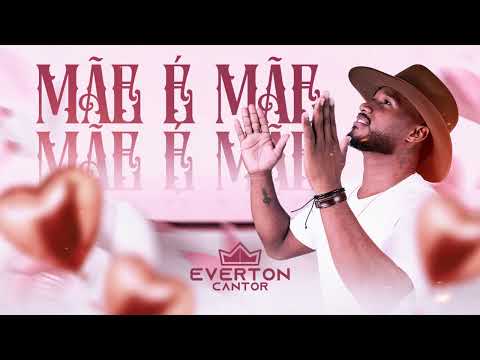 Everton Cantor - Mãe é Mãe
