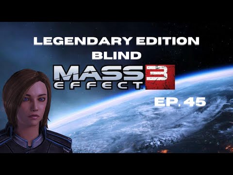 Mass Effect 3: Legendary Edition Gameplay PC (Blind)| Ep. 45 The Beginning of the End