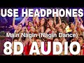 Main Nagin Nagin Dance 8D Audio Bajatey Raho Anmol Malik