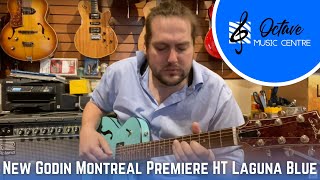 Video thumbnail for New Godin Montreal Premiere HT Laguna Blue - DESKTOP DEMOS! by The Octave Music Centre