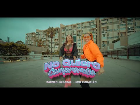 No quiero compromiso (VIDEOCLIP OFICIAL) | Karmen Muradas ft Son Tentación