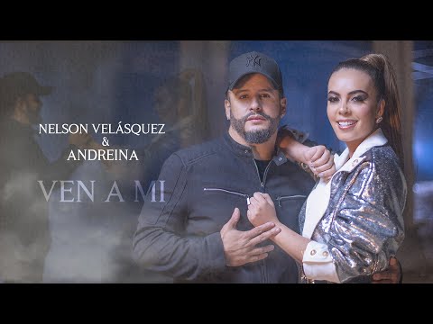 Ven A Mi - Video Oficial Nelson Velásquez Y Andreina...