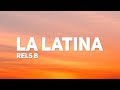 Rels B - La Latina (Letra)