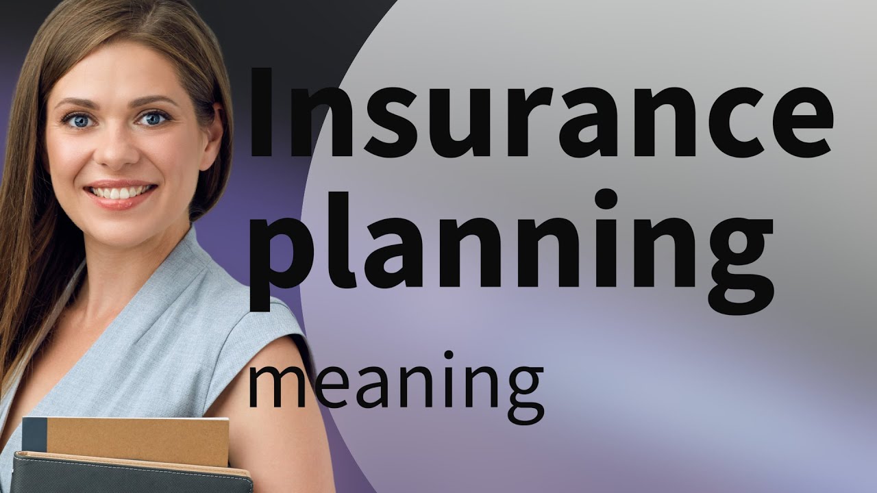 Understanding Insurance Planning: A Guide for Beginners
