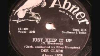 DEE CLARK   Just Keep It Up   1959