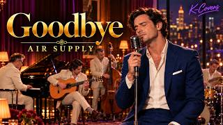 Download lagu Goodbye – Air Supply | Smooth R&B/Jazz Cover | Lyrics mp3