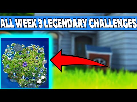 FORTNITE ALL WEEK 3 LEGENDARY CHALLENGES SEASON 7 FULL GUIDE