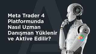 Meta Trader 4 Platformunda Nasıl Uzman Danışman Yüklenir ve Aktive Edilir? | AMa