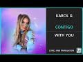 KAROL G - CONTIGO Lyrics English Translation - ft Tiësto - Spanish and English Dual Lyrics